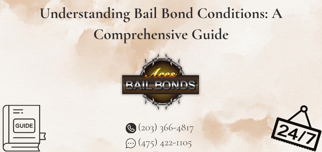 Understanding Bail Bond Conditions: A Comprehensive Guide