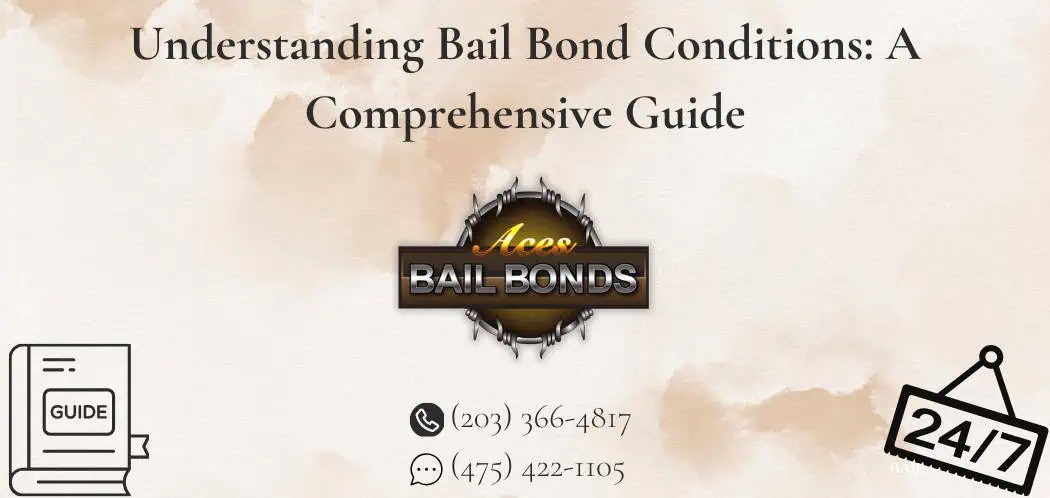Understanding Bail Bond Conditions: A Comprehensive Guide