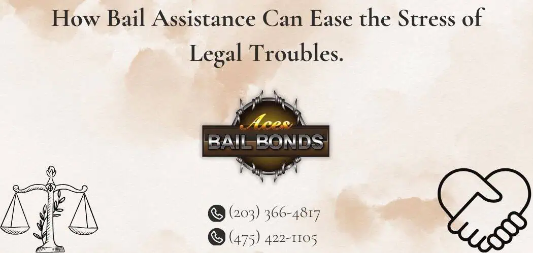 How Bail Assistance Can Ease the Stress of Legal Troubles