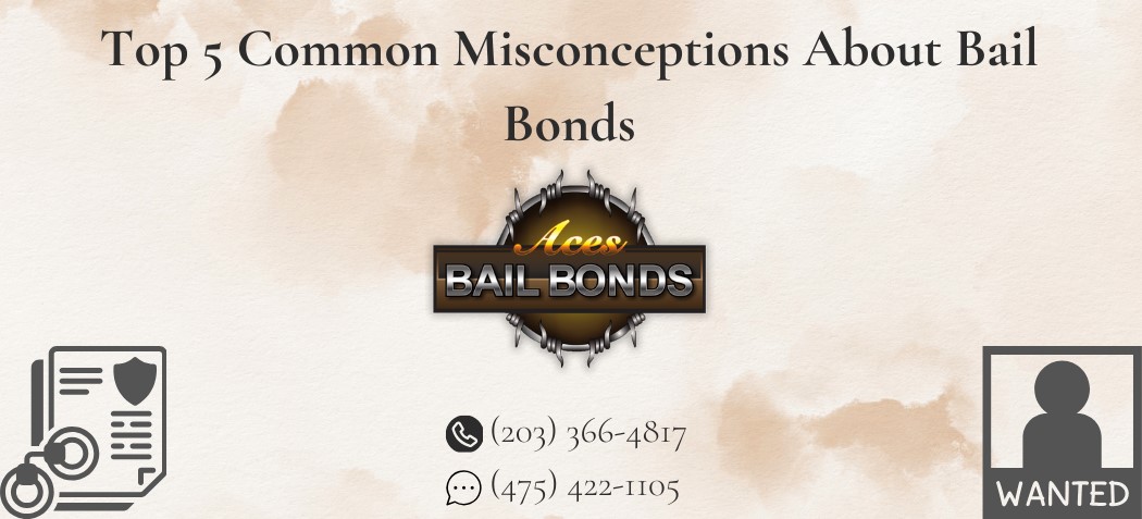 Top 5 Common Misconceptions About Bail Bonds