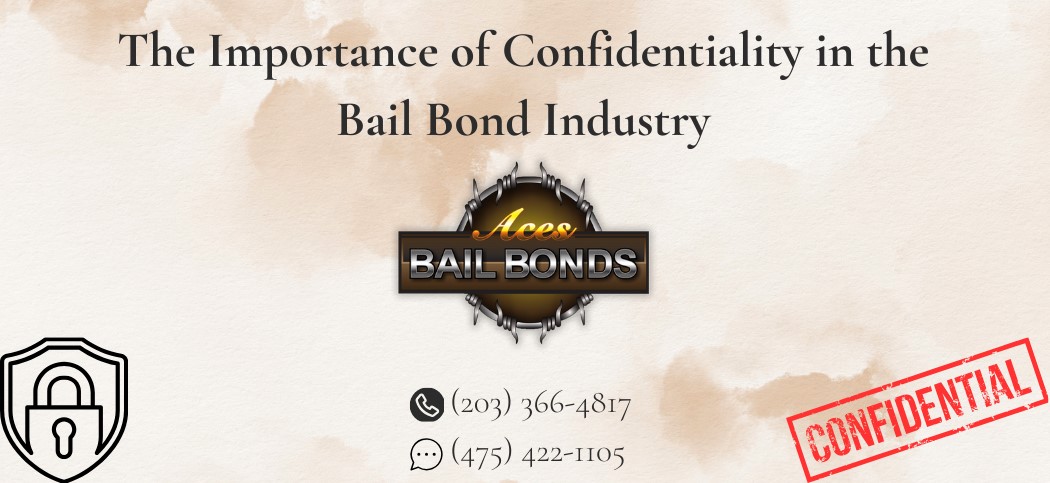 The Importance of Confidentiality in the Bail Bond Industry