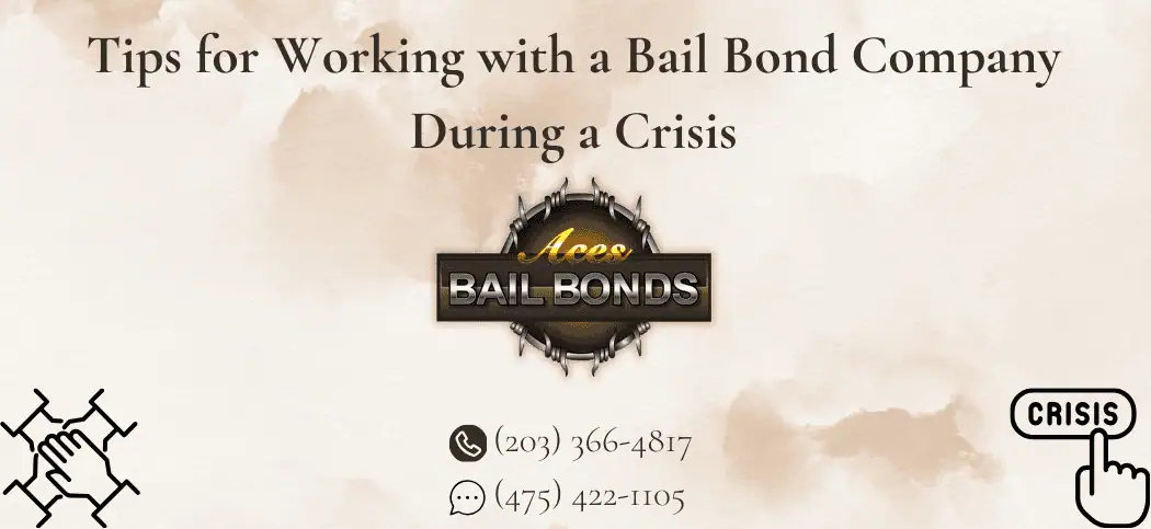 Tips for Working with a Bail Bond Company During a Crisis