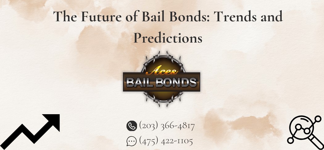 The Future of Bail Bonds: Trends and Predictions