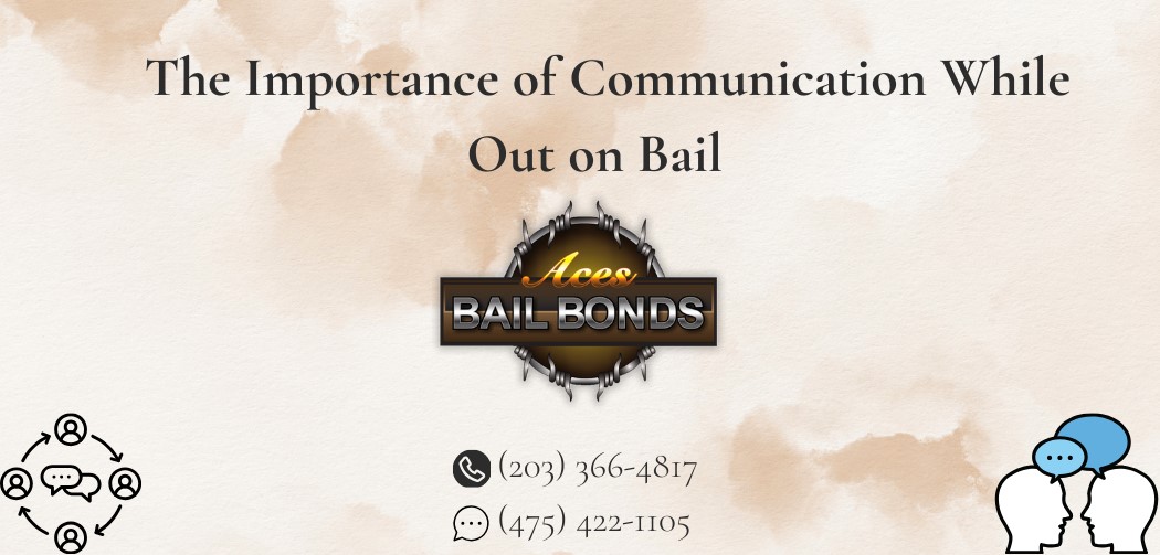 The Importance of Communication While Out on Bail